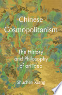 Shuchen Xiang, "Chinese Cosmopolitanism: The History and Philosophy of an Idea" (Princeton UP, 2023)