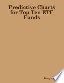 Predictive Charts For Top Ten Etf Funds How Does Artificial Intelligence Pnn Machine Think Of The Future Of Etfs 