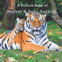 A Picture Book Of Mother Baby Animals