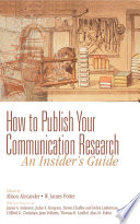 How To Publish Your Communication Research An Insider S Guide