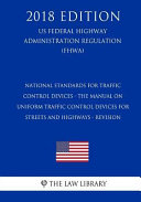 National Standards For Traffic Control Devices The Manual On Uniform Traffic Control Devices For Streets And Highways Revision Us Federal Highway Administration Regulation Fhwa 2018 Edition 