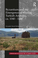 Read Pdf Byzantium and the Emergence of Muslim-Turkish Anatolia, ca. 1040-1130