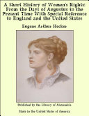A Short History of Women's Rights: From the Days of Augustus to the Present Time With Special Reference to England and the United States