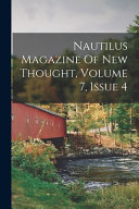 Nautilus Magazine Of New Thought Volume 7 Issue 4