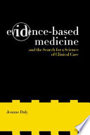 Evidence Based Medicine And The Search For A Science Of Clinical Care