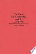 The Press The Rosenbergs And The Cold War