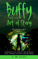 Read Pdf Buffy and the Art of Story Season Two Part 2