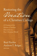 Read Pdf Restoring the Vocation of a Christian College