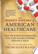 The Hidden History Of American Healthcare