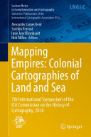 Mapping Empires: Colonial Cartographies of Land and Sea