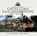 Great Western Castle Class 4-6-0 Locomotives  1923 - 1959