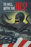 Read Pdf To Hell, with the Irs!