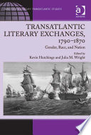 Transatlantic Literary Exchanges, 1790–1870