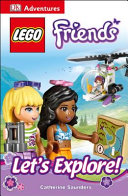 Dk Adventures Lego Friends Let S Explore 