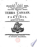 Tractatus theologico-typicus, de terra Canaan et omnibus ejus partibus earumque antitypo