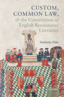 Custom, Common Law, and the Constitution of English Renaissance Literature Book