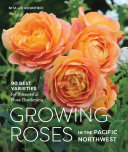 Read Pdf Growing Roses in the Pacific Northwest