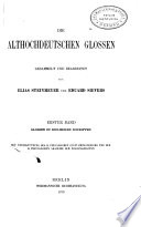 Die althochdeutschen Glossen: Bd. Glossen zu biblischen Schriften. 1879