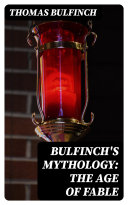 Read Pdf Bulfinch's Mythology: The Age of Fable