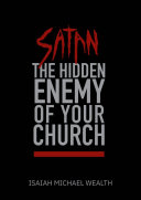 Satan: The Hidden Enemy of Your Church