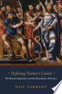 Neil Tarrant, "Defining Nature's Limits: The Roman Inquisition and the Boundaries of Science" (U Chicago Press, 2022)