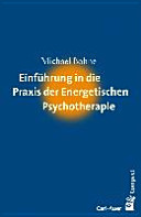 Einführung in die Praxis der energetischen Psychotherapie