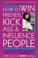 How to Win Friends, Kick Ass and Influence People Book