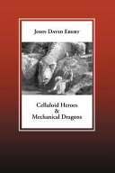Celluloid Heroes & Mechanical Dragons