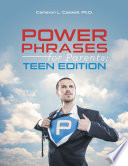 Power Phrases For Parents Teen Edition