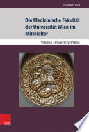 Die Medizinische Fakultät der Universität Wien im Mittelalter