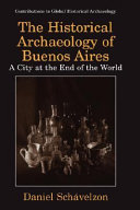 Read Pdf The Historical Archaeology of Buenos Aires