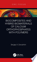 Biocomposites And Hybrid Biomaterials Of Calcium Orthophosphates With Polymers