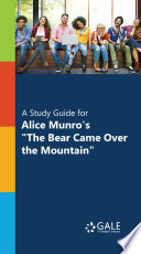  A Study Guide for Alice Munro s   The Bear Came Over the Mountain   