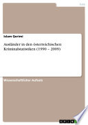 Ausländer in den österreichischen Kriminalstatistiken (1990 – 2009)