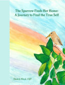 Read Pdf The Sparrow Finds Her Home: A Journey to Find the True Self