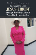Read Pdf Knowing the Lord Jesus Christ Through Suffering and Pain Was a Hard Thing to Bear