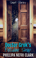 Read Pdf Doctor Grok's Peculiar Shop
