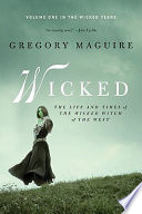 Wicked: The Life and Times of the Wicked Witch of the West Book Cover