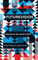Futurevision: Scenarios for the World in 2040