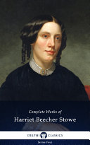 Read Pdf Delphi Complete Works of Harriet Beecher Stowe (Illustrated)