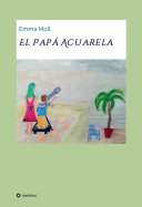 Read Pdf El Papá Acuarela
