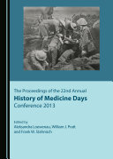 The Proceedings of the 22nd Annual History of Medicine Days Conference 2013