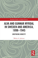 Alva and Gunnar Myrdal in Sweden and America, 1898–1945 pdf