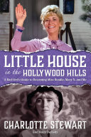 Read Pdf Little House in the Hollywood Hills: A Bad Girl's Guide to Becoming Miss Beadle, Mary X, and Me