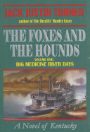 Read Pdf The Foxes and the Hounds - Volume One: Big Medicine River Days