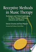 Receptive methods in music therapy techniques and clinical applications for music therapy clinicians, educators, and students /