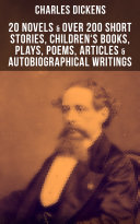 Read Pdf CHARLES DICKENS: 20 Novels & Over 200 Short Stories, Children's Books, Plays, Poems, Articles & Autobiographical Writings