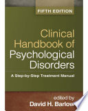 Clinical Handbook of Psychological Disorders, Fifth Edition: A Step-By-Step Treatment Manual