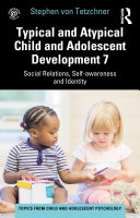 Read Pdf Typical and Atypical Child and Adolescent Development 7 Social Relations, Self-awareness and Identity