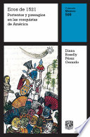 Diana Roselly Pérez Gerardo, "Ecos de 1521: Portentos y presagios en las conquistas de América" (2021)